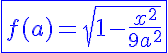 5$ \blue\fbox{f(a) = \sqrt{1-\fr{x^2}{9a^2}}}